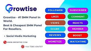 SMM Panel - World's Best & Cheap Smm Panel For Resellers - Growtise