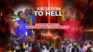 I SAW FAMOUS PASTORS AND CELEBRITIES DURING MY VISITATION TO HELL