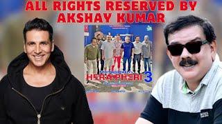 "Hera Pheri 1, 2 & 3 के सभी राइट्स Akshay Kumar ने इतने में खरीदे! | Full Details Inside "|| AKN