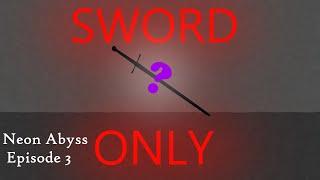 Neon Abyss Episode 3 Sword only Challenge