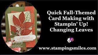 Quick Fall Themed Card Making with Stampin' Up! Changing Leaves Bundle
