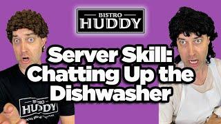 Server Skill: Chatting Up the Dishwasher