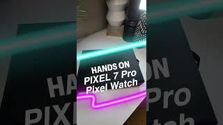 Unboxing the Google Pixel 7 Pro and Pixel Watch #shorts