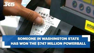 Someone in Washington has won the $747 million Powerball jackpot