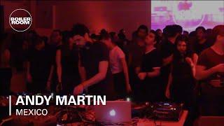 Andy Martin Boiler Room Mexico DJ Set