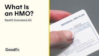 What Is an HMO? | Health Insurance 101 | GoodRx