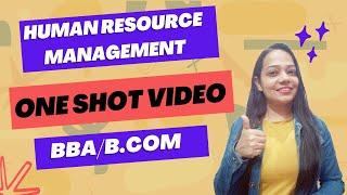 Human Resource Management | One Shot Video | Complete Content In One Video | BBA/B.COM | #bbabcom