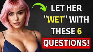 6 Powerful Questions That Will Make Her Obsessed With You! | Men's Dating Tips || Female Psychology