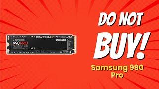 DON'T BUY SAMSUNG 990 PRO SSD BEFORE WATCHING THIS!  (5 Reasons)