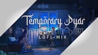 TEMPORARY PYAR LOFI MIX ️ USED YOUR HEADPHONE FOR BEST EXPERIENCE.......
