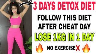 MAGIC DETOX DIET: Follow this DIET for 3 Day After Cheat day| LOSE 1KG IN 1DAY |WEIGHTLOSS PLATEAU