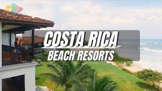 9 BEST Beachfront Resorts in Costa Rica