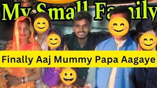 Finally Aaj Mummy Papa Aagaye// Finally आज मम्मी पापा आएँगे