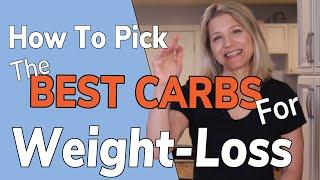 How to Pick the Best Carbs for Weight Loss | A Health Coach Perspective On LCHF