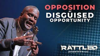 Opposition or Disguised Opportunity | A Message from Dr. Conway Edwards