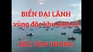 BIỂN ĐẠI LÃNH VÀ VÙNG ĐẶC KHU KINH TẾ BẮC VÂN PHONG  l NGƯỜI VÙNG BIỂN