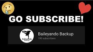 Baileyando's channel was terminated!! Subscribe to the backup!