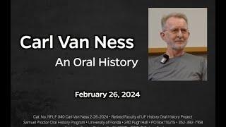 An Oral History With Carl Van Ness, February 26, 2024