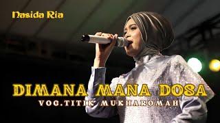 DIMANA MANA DOSA - NASIDA RIA VOC TITIK MUKHAROMAH LIVE PERFORMANCE BREBES 2024