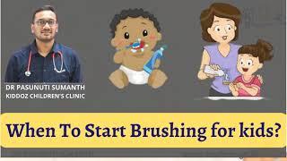 When To Start Brushing for kids - Dr Pasunuti Sumanth