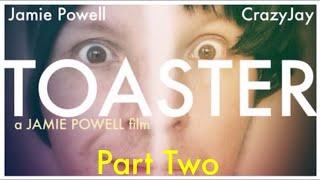 TOASTER a Jamie Powell film Part Two