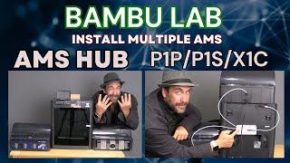 Install Multiple AMS Units on a single 3D Printer, with the Bambu Lab AMS HUB - P1P / P1S / X1C