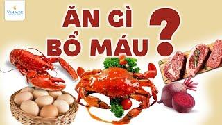 Ăn gì cho bổ máu?