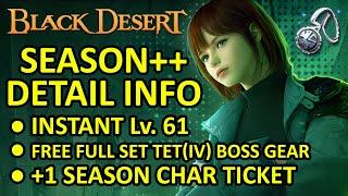 SEASON++ DETAIL INFO, INSTANT LEVEL 61, FREE FULL SET TET BOSS GEAR (Black Desert Online) BDO Update