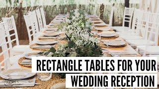 Rectangle Tables for your Wedding Reception