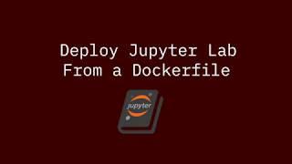 Deploy Jupyterlab on OpenShift from a Dockerfile