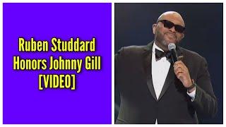 Ruben Studdard Honors Johnny Gill