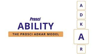 Ability - The Prosci ADKAR Model