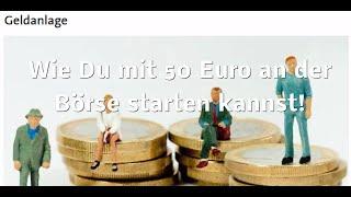 Wie Du mit 50 Euro als Anfänger an der Börse loslegen kannst!