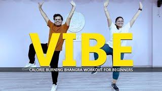 Vibe - Dance Fitness | Calorie Burning Bhangra Workout for Beginners | Easy to Follow Steps | 2023