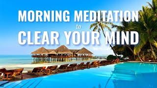 10 Minute Morning Meditation to Clear Your Mind  Positive Energy Meditation