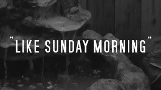 Like Sunday Morning - Owen Hensley 2015