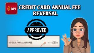 HOW TO REQUEST REVERSAL OF BPI CREDIT CARD ANNUAL FEE?