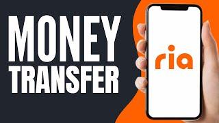 How to Use Ria Money Transfer App (2025)