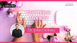 Ep 357: Clutter and Anxiety with Dr. John Delony