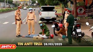 Tin tức an ninh trật tự nóng, thời sự Việt Nam mới nhất 24h trưa ngày 28/3 | ANTV