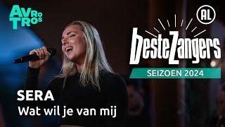 SERA - Wat wil je van mij | Beste Zangers 2024