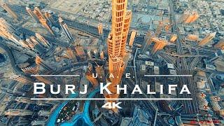 Burj Khalifa, Dubai - U.A.E.  - by drone [4K]