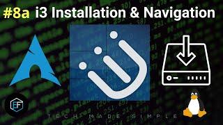 [8a] | i3 Installation & Navigation