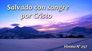 Salvado con sangre por Cristo Himno 297