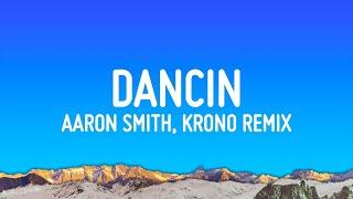 Aaron Smith - Dancin (KRONO Remix) (Lyrics)