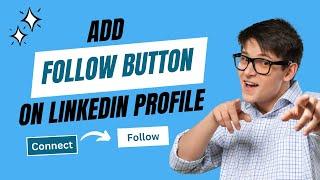 How To Add Follow Button and Show Number of Followers to LinkedIn Profile? [2024]