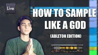 HOW TO SAMPLE LIKE A GOD (ABLETON EDITION)