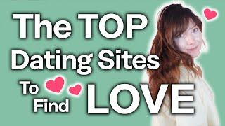 The BEST Dating Sites for LOVE [Top 5]