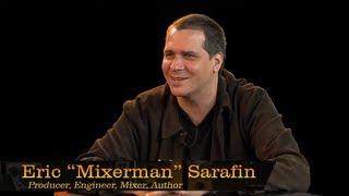 Pensado's Place #67 - Producer/Mixer/Author Eric "Mixerman" Sarafin