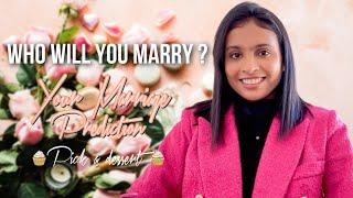 Who Will You Marry? • When & How Will You Meet Them? • Their Nature, Appearance • Spouse's Career